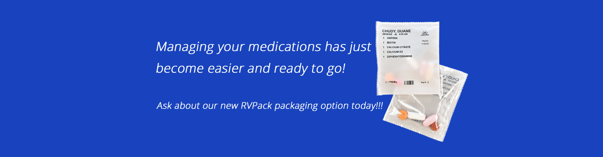 Managing your medications has just become easier and ready to go!